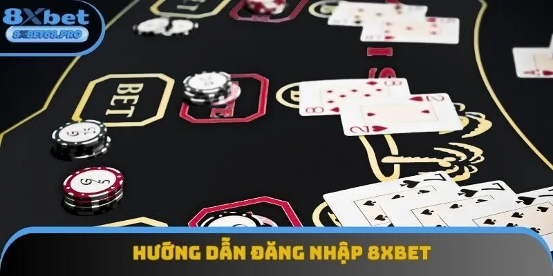 Hướng dẫn đăng nhập 8xbet chi tiết từng bước