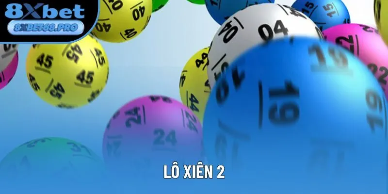 Lô Xiên 2 - Bí Quyết Thắng Lớn Từ Người Chơi Chuyên Nghiệp